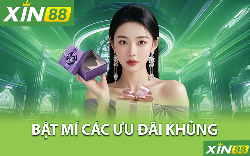 Bật mí các ưu đãi khủng tại chương trình khuyến mãi Xin88 