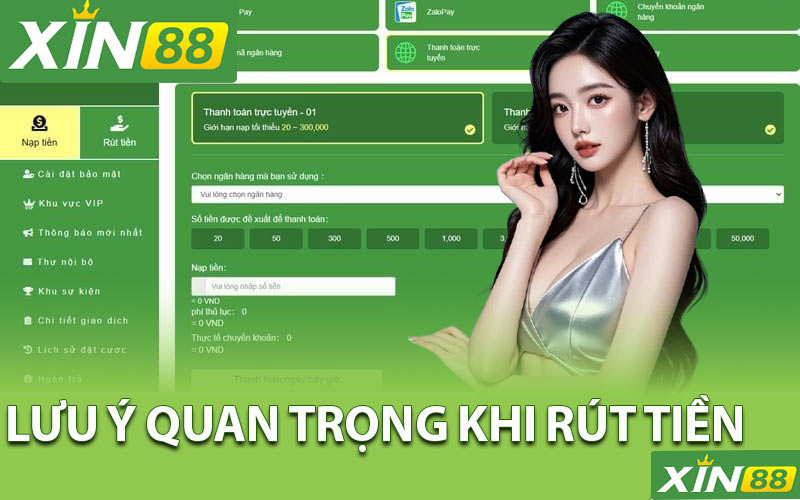 Một số lưu ý quan trọng khi rút tiền Xin88