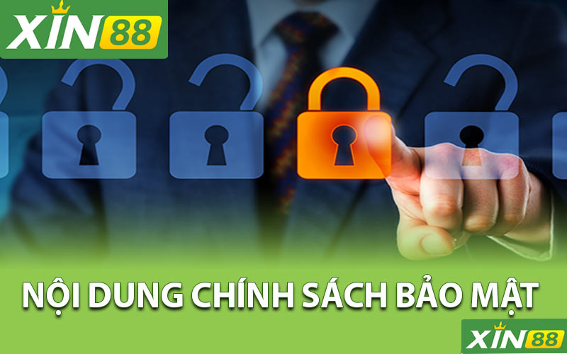 Nội dung chính sách bảo mật tại Xin88