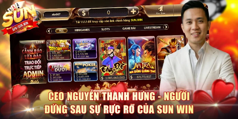 CEO Nguyễn Thành Hưng - Người Đứng Sau Sự Rực Rỡ Của Sun Win 1 Tìm hiểu chân dung vị CEO Nguyễn Thành Hưng