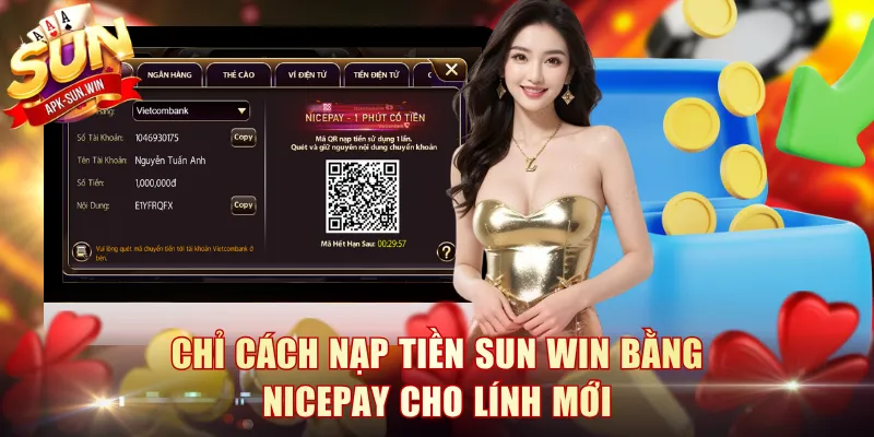 5 Phương Thức Nạp Tiền Sun Win Được Tích Hợp Trong Năm 2026 2 Chỉ cách nạp tiền Sun Win bằng nicepay cho lính mới